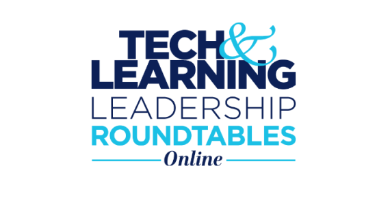 Tech & Learning Leadership Roundtables Online Series