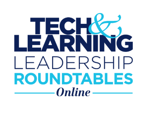 Tech & Learning Leadership Roundtables Online Series